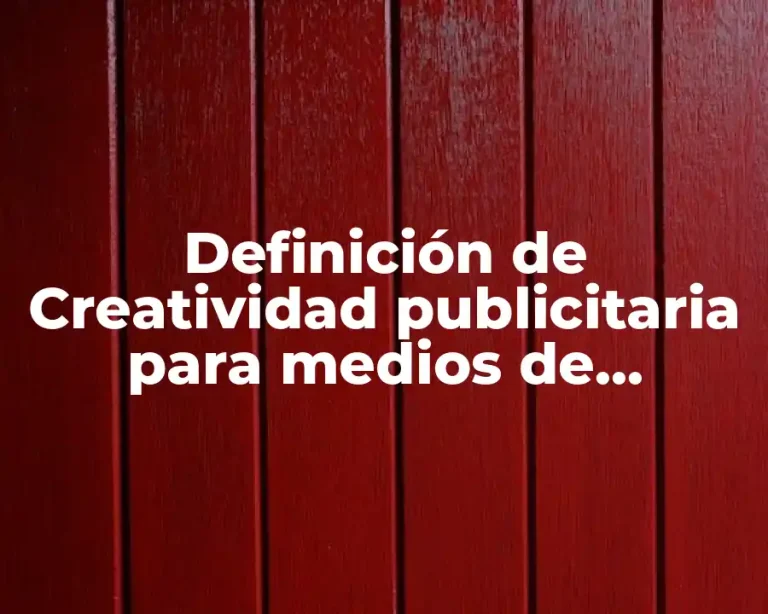 Definición de Creatividad publicitaria para medios de comunicación