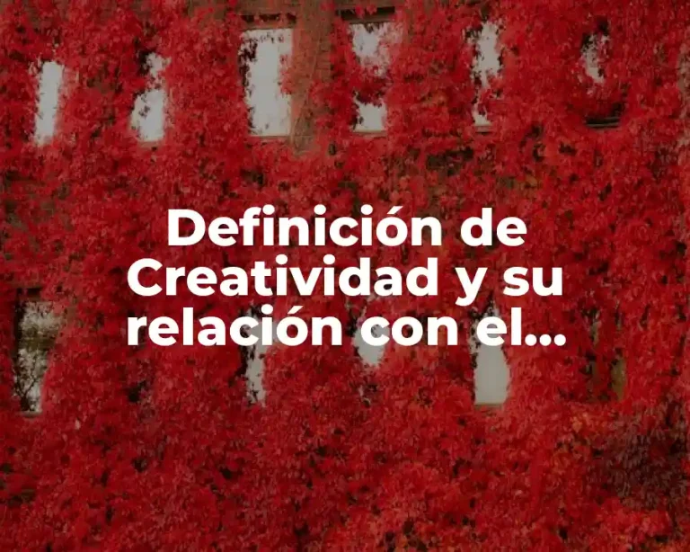 Definición de Creatividad y su relación con el aprendizaje