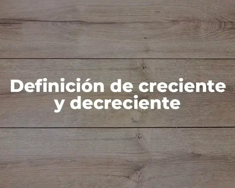 Definición de creciente y decreciente