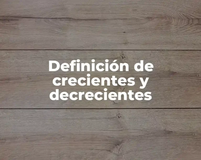 Definición de crecientes y decrecientes