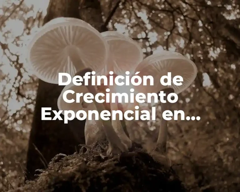 Definición de Crecimiento Exponencial en Ecología