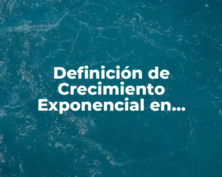 Definición de Crecimiento Exponencial en Geografía