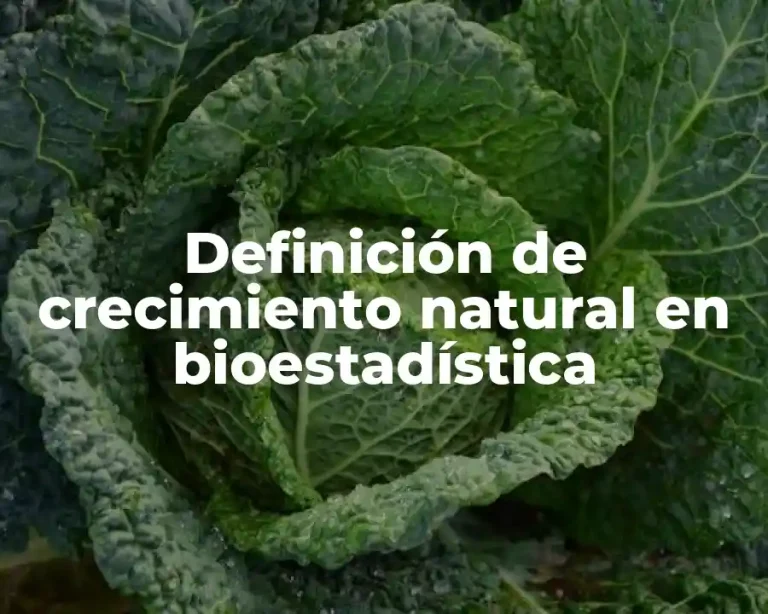 Definición de crecimiento natural en bioestadística