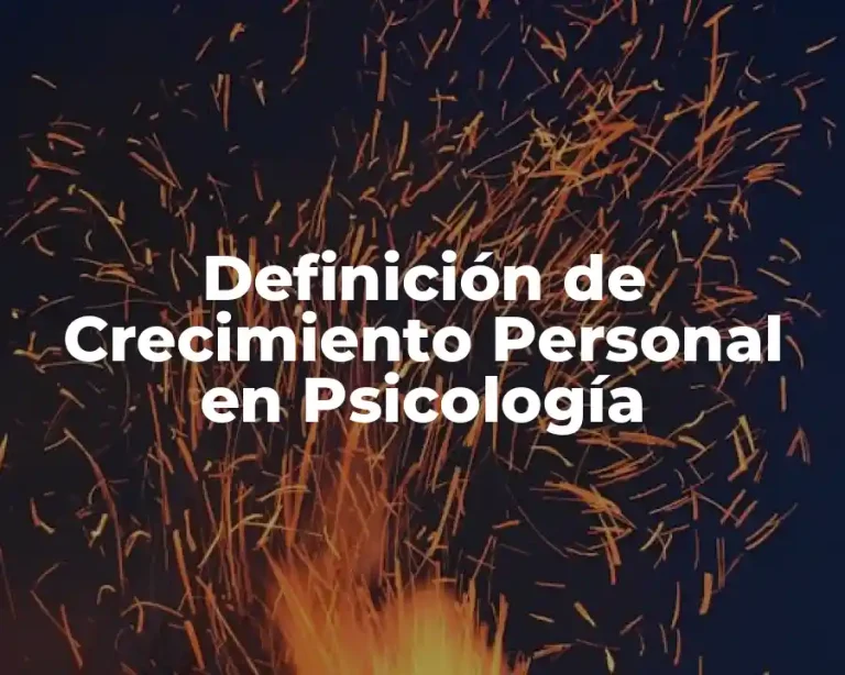 Definición de Crecimiento Personal en Psicología