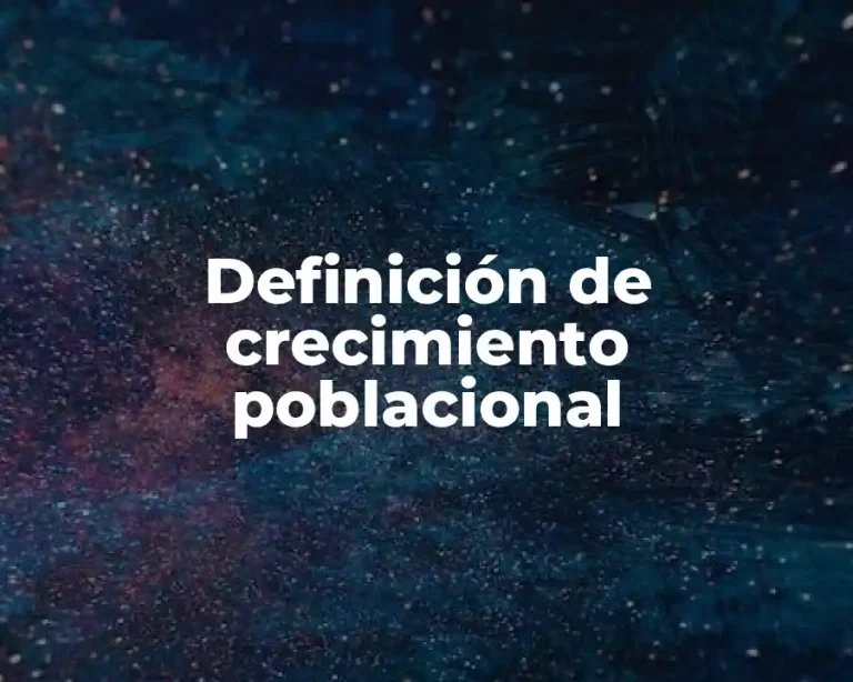 Definición de crecimiento poblacional