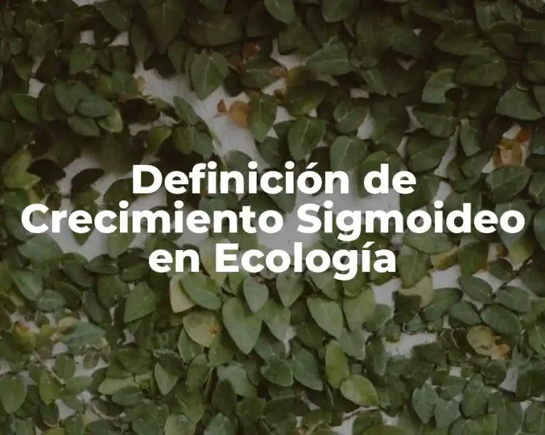 Definición de Crecimiento Sigmoideo en Ecología