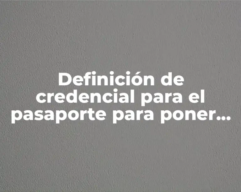 Definición de credencial para el pasaporte para poner datos mexicana