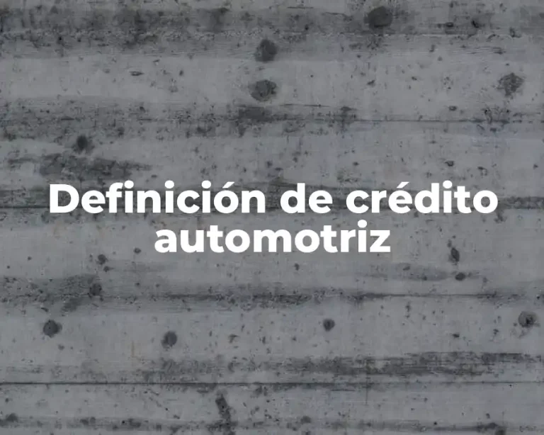 Definición de crédito automotriz