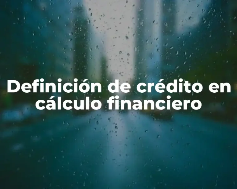 Definición de crédito en cálculo financiero