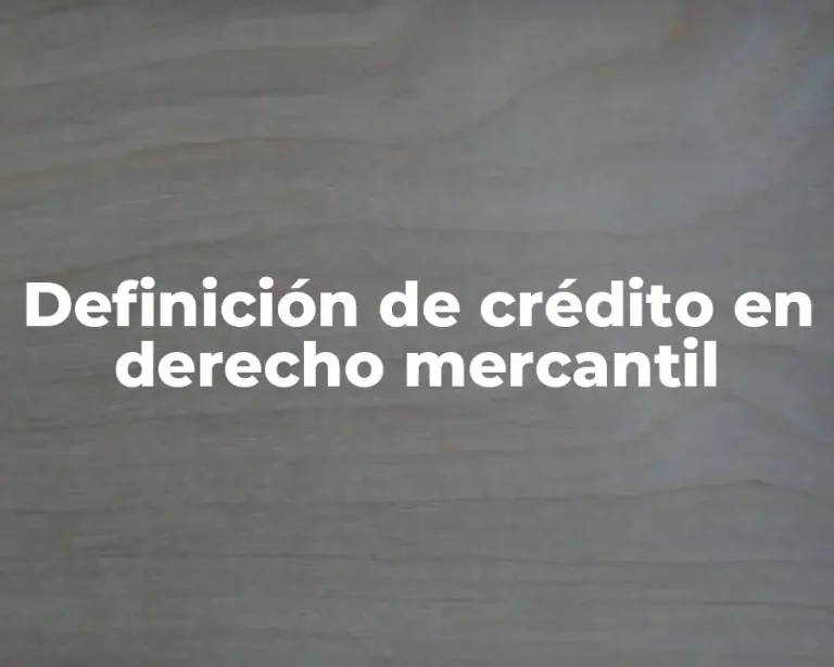 Definición de crédito en derecho mercantil