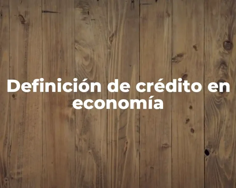 Definición de crédito en economía