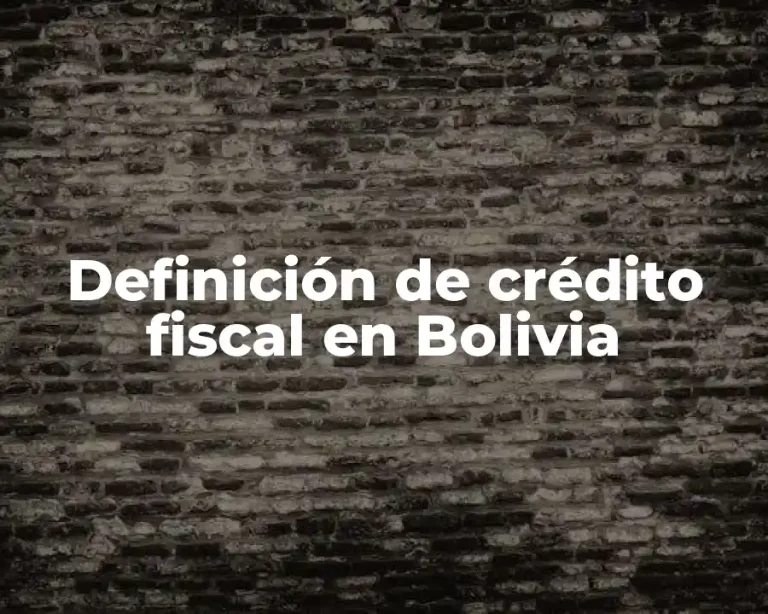 Definición de crédito fiscal en Bolivia