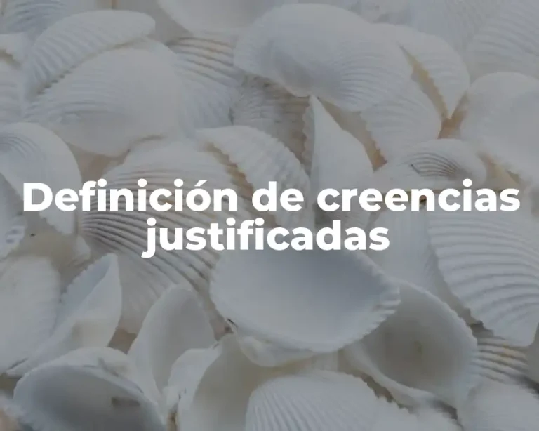 Definición de creencias justificadas