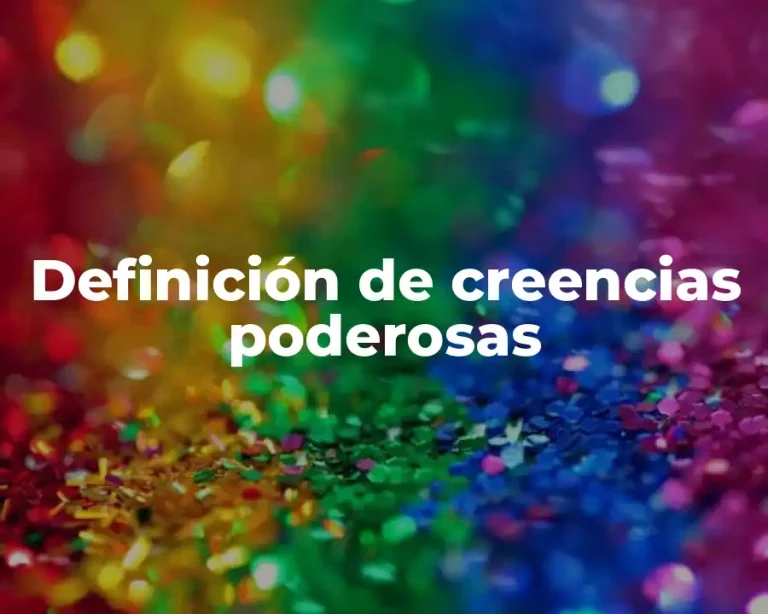 Definición de creencias poderosas