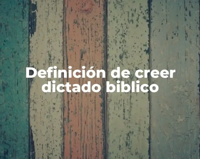 Definición de creer dictado biblico