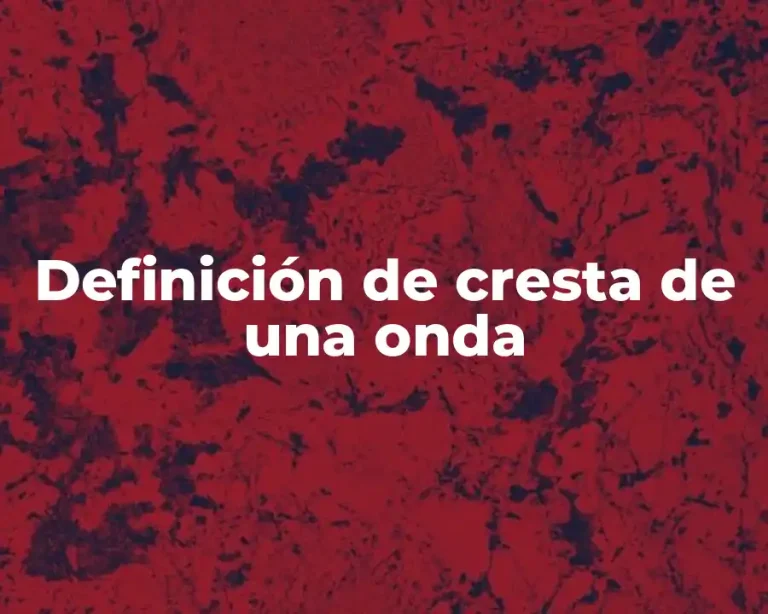 Definición de cresta de una onda
