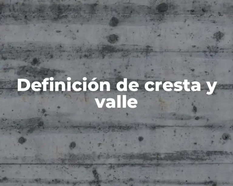 Definición de cresta y valle