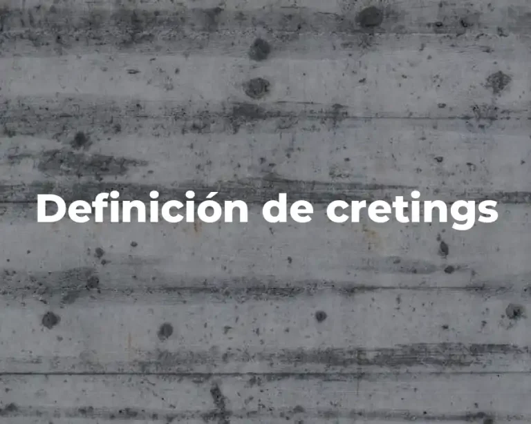 Definición de cretings