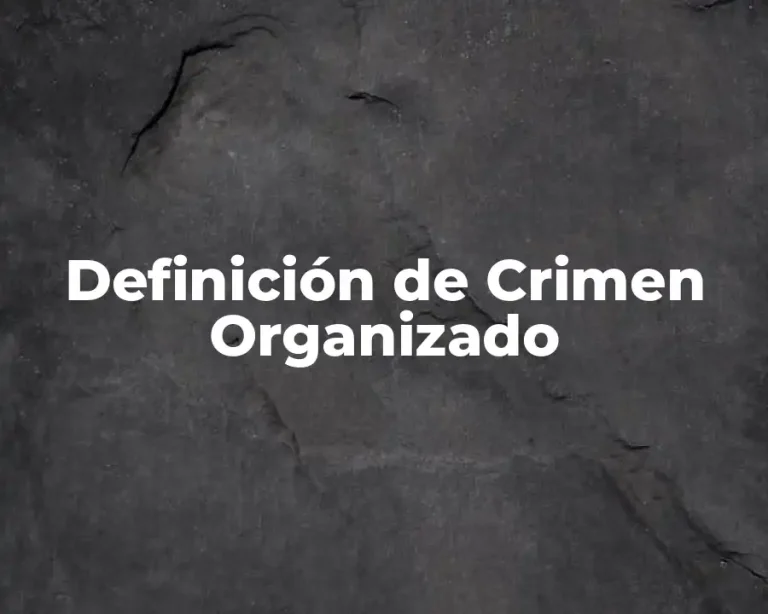 Definición de Crimen Organizado