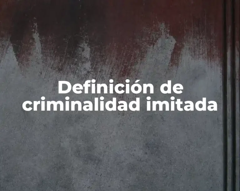 Definición de criminalidad imitada