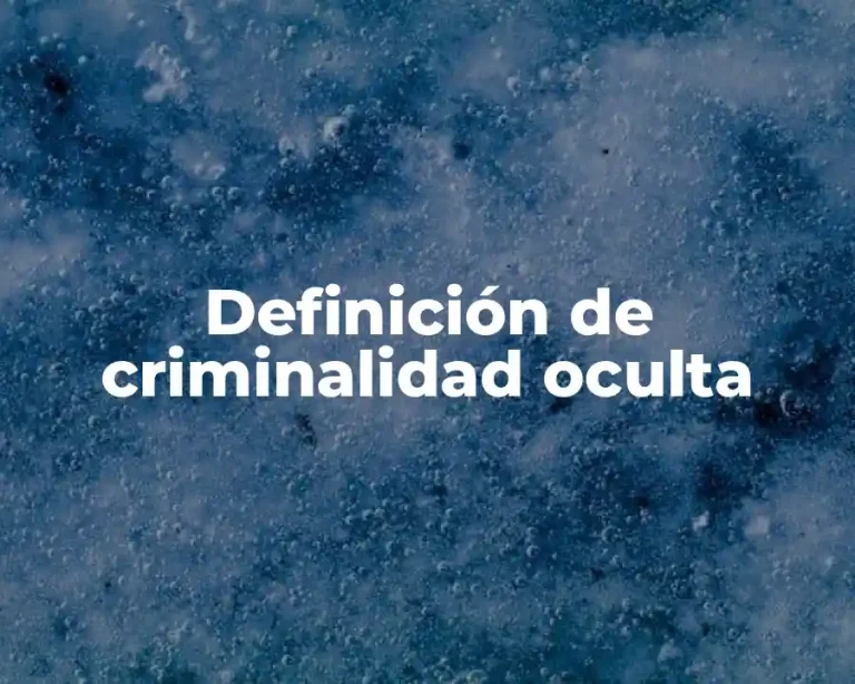 Definición de criminalidad oculta