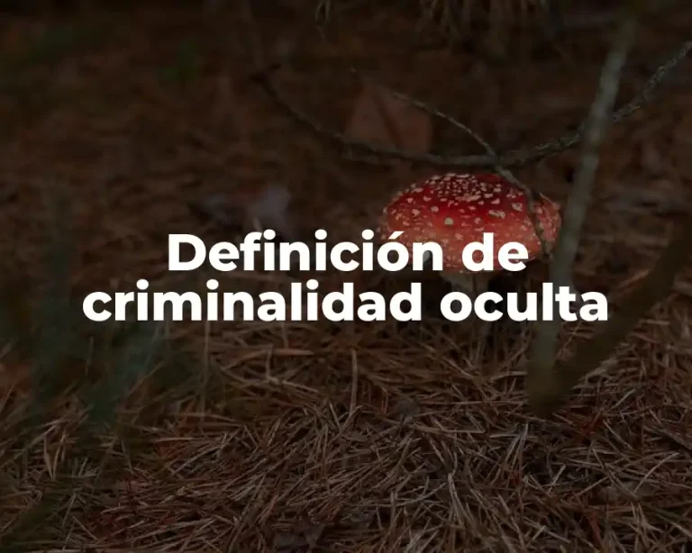 Definición de criminalidad oculta