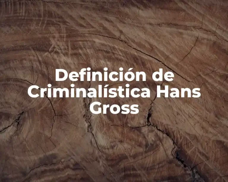 Definición de Criminalística Hans Gross