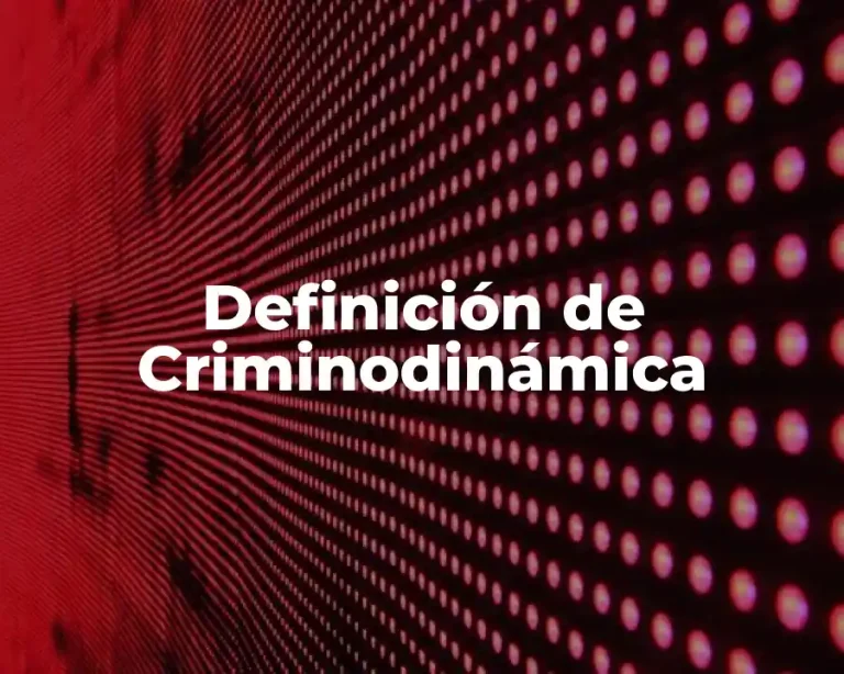Definición de Criminodinámica