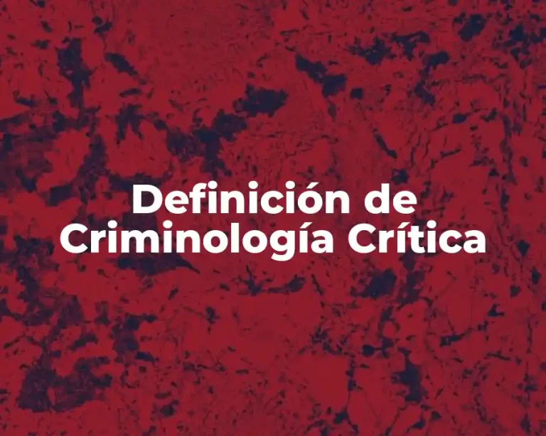 Definición de Criminología Crítica