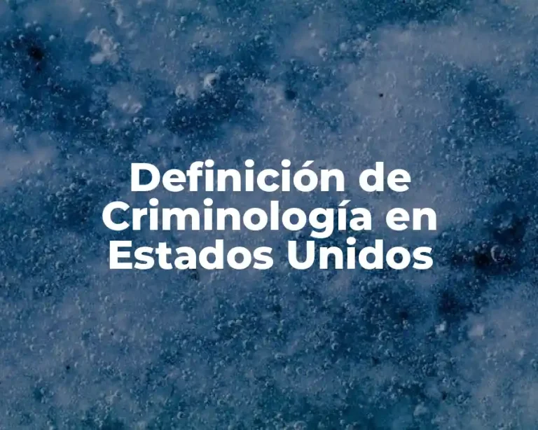 Definición de Criminología en Estados Unidos