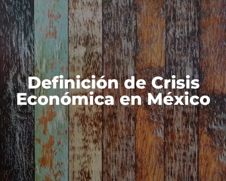 Definición de Crisis Económica en México