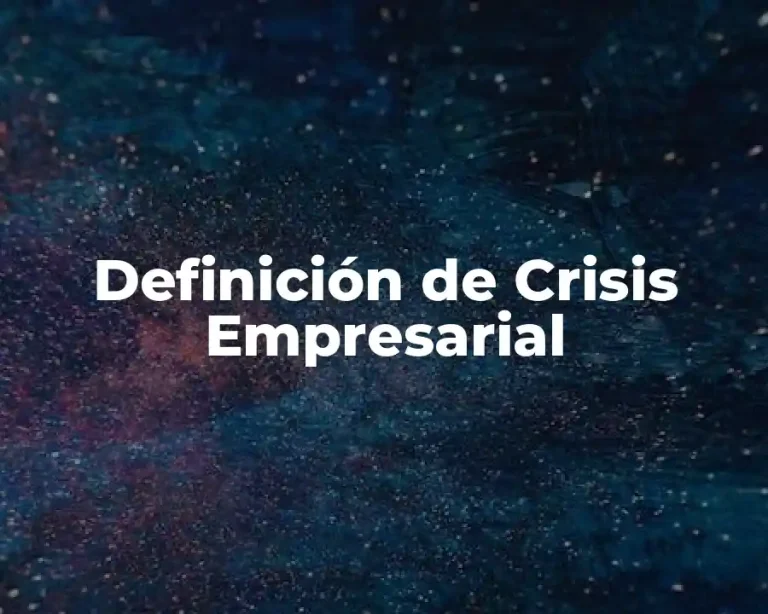 Definición de Crisis Empresarial