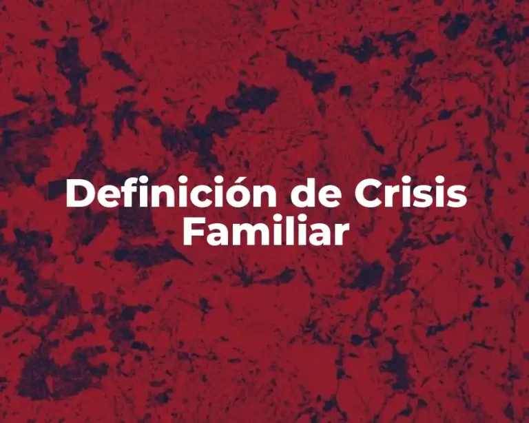 Definición de Crisis Familiar
