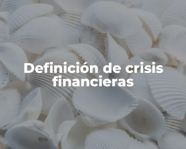 Definición de crisis financieras