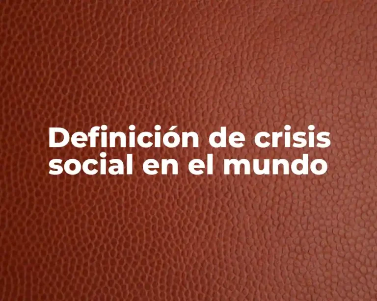 Definición de crisis social en el mundo