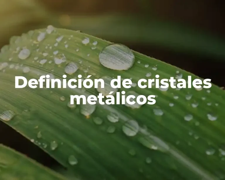 Definición de cristales metálicos