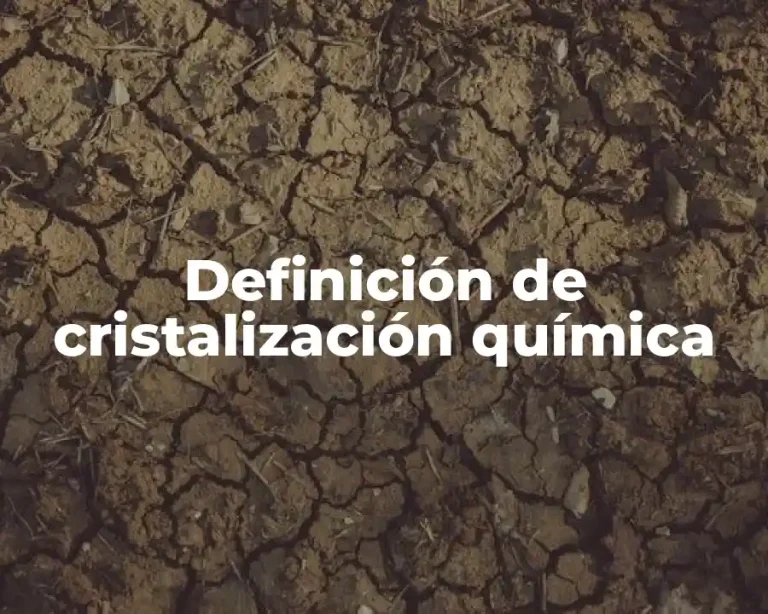 Definición de cristalización química