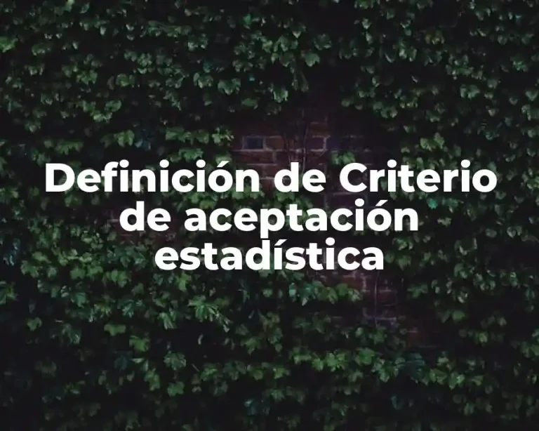 Definición de Criterio de aceptación estadística