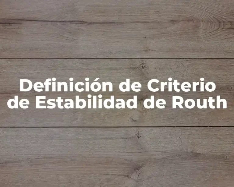 Definición de Criterio de Estabilidad de Routh