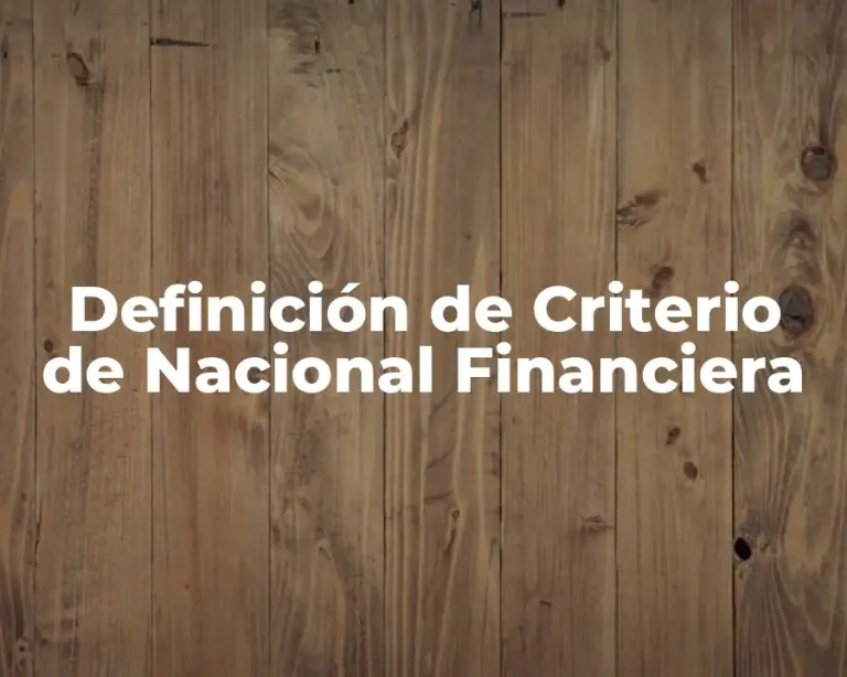 Definición de Criterio de Nacional Financiera