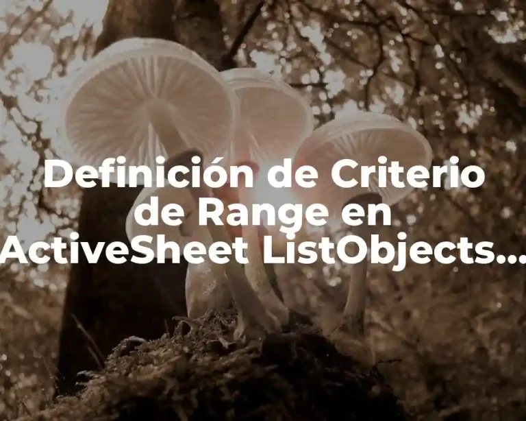 Definición de Criterio de Range en ActiveSheet ListObjects y Tabla1 Range