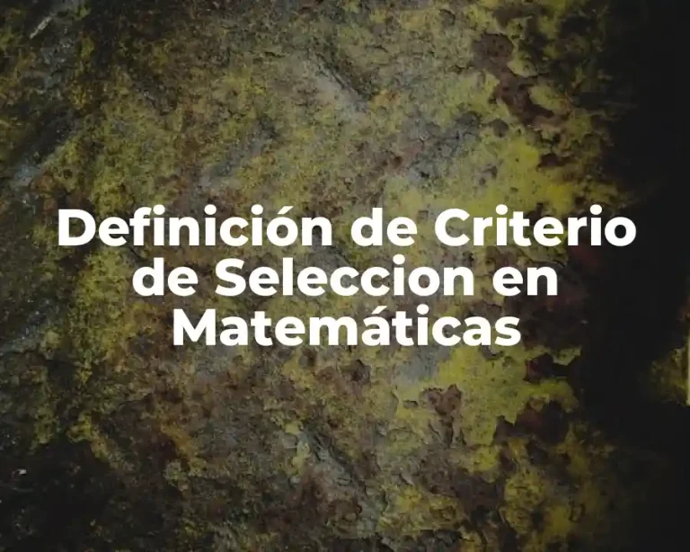 Definición de Criterio de Seleccion en Matemáticas