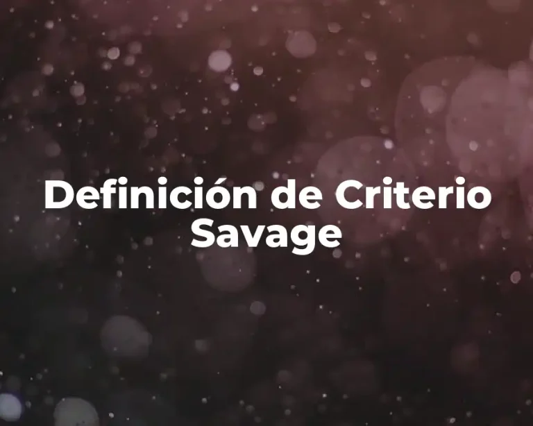 Definición de Criterio Savage