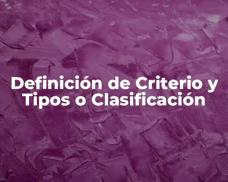 Definición de Criterio y Tipos o Clasificación