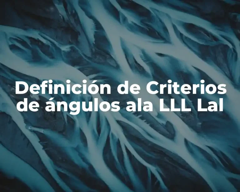Definición de Criterios de ángulos ala LLL Lal