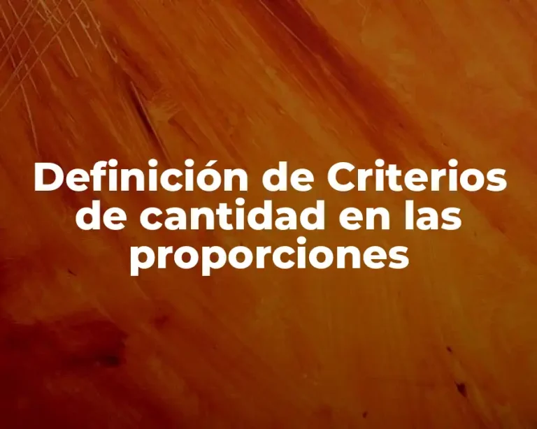Definición de Criterios de cantidad en las proporciones
