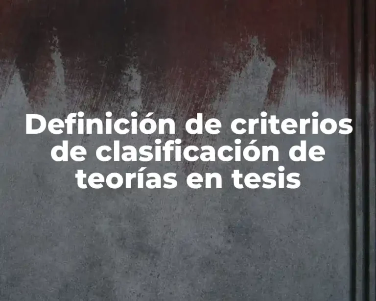 Definición de criterios de clasificación de teorías en tesis