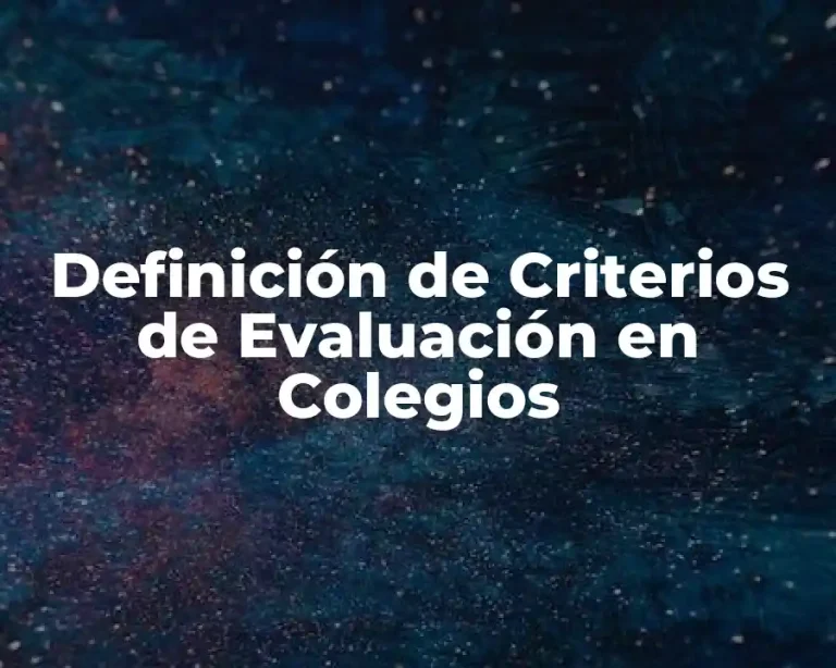Definición de Criterios de Evaluación en Colegios