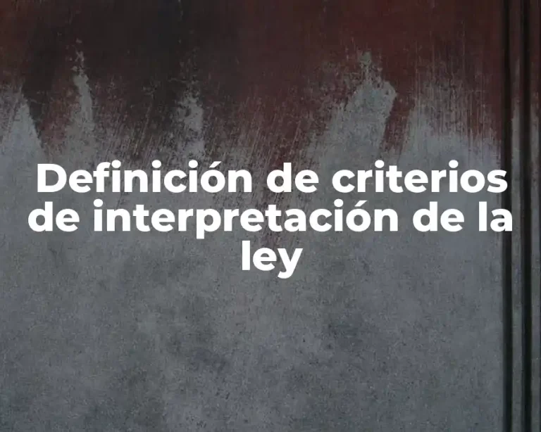 Definición de criterios de interpretación de la ley