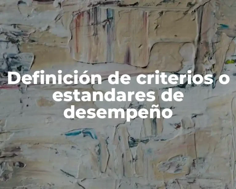 Definición de criterios o estandares de desempeño